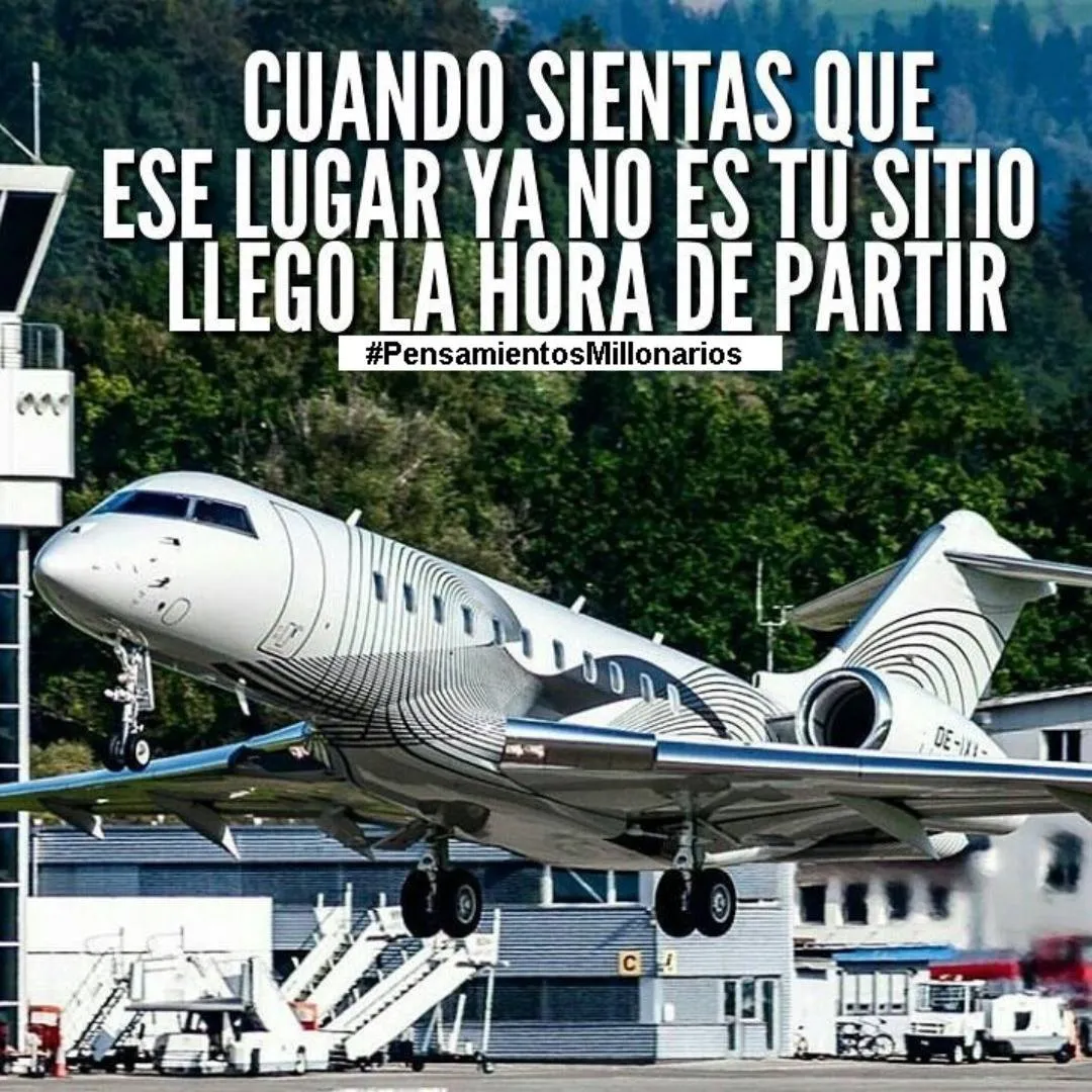 Cuando sientas que ese lugar ya no es tu sitio.
