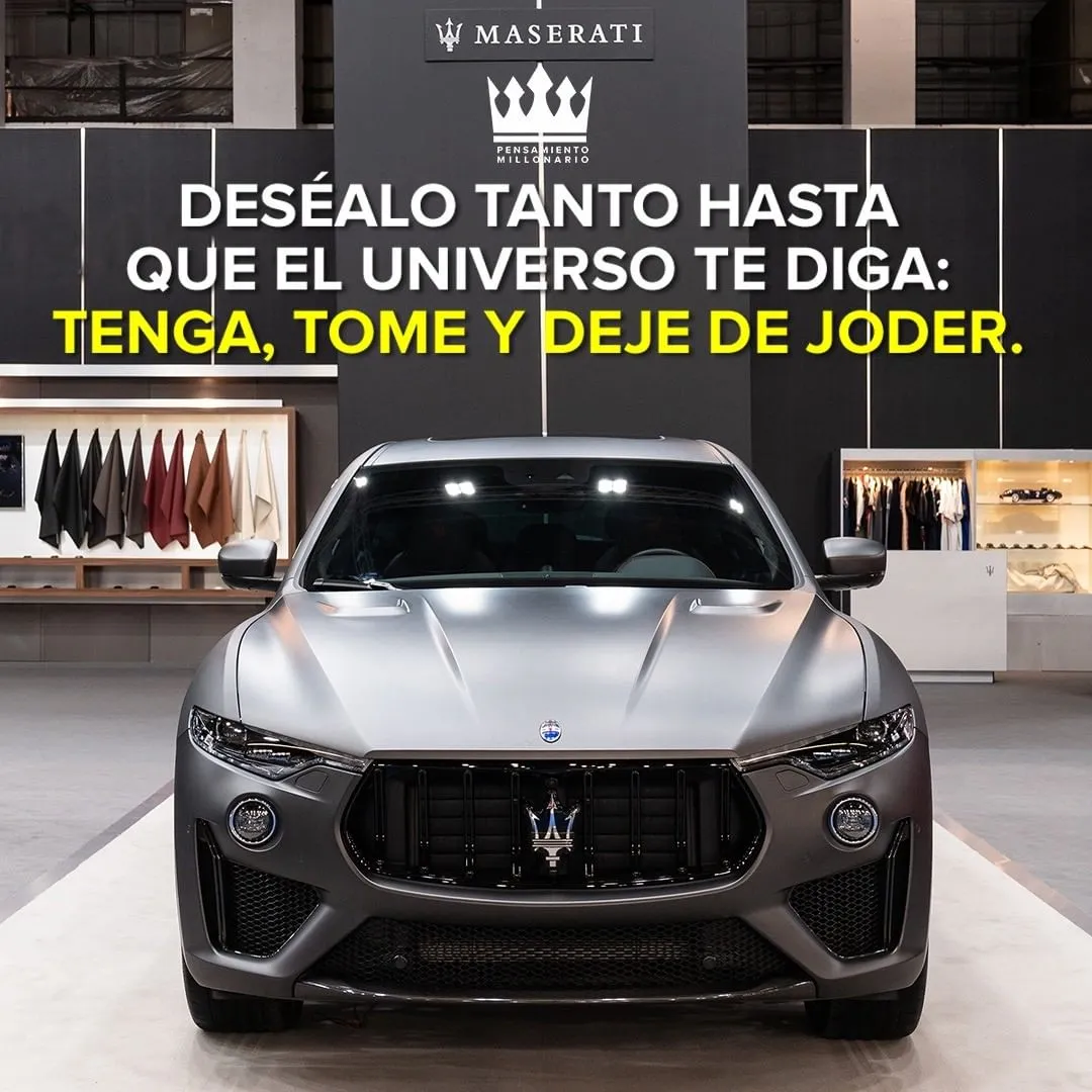 Deséalo tanto hasta que el universo te diga tenga, tome y deje de joder.