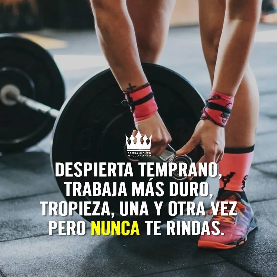 Despierta temprano, trabaja más duro, tropieza una y otra vez pero nunca te rindas.