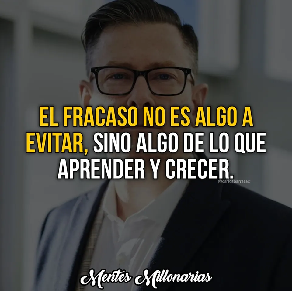 El fracaso no es algo a evitar, sino algo de lo que aprender y crecer.