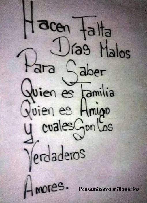 The first sentence is hacen falta días malos para saber quienes familia.