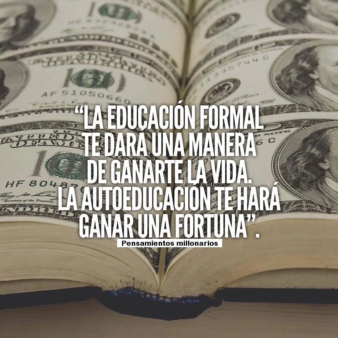 La educación formal te dará una manera de ganarte la vida.