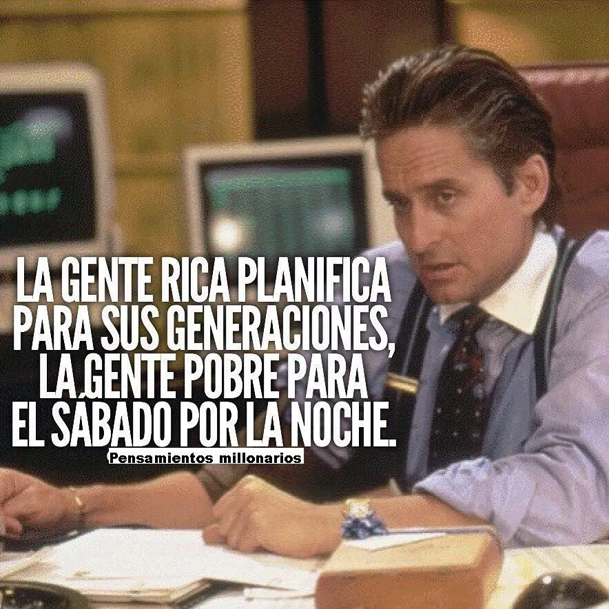 La gente rica planifica para sus generaciones,