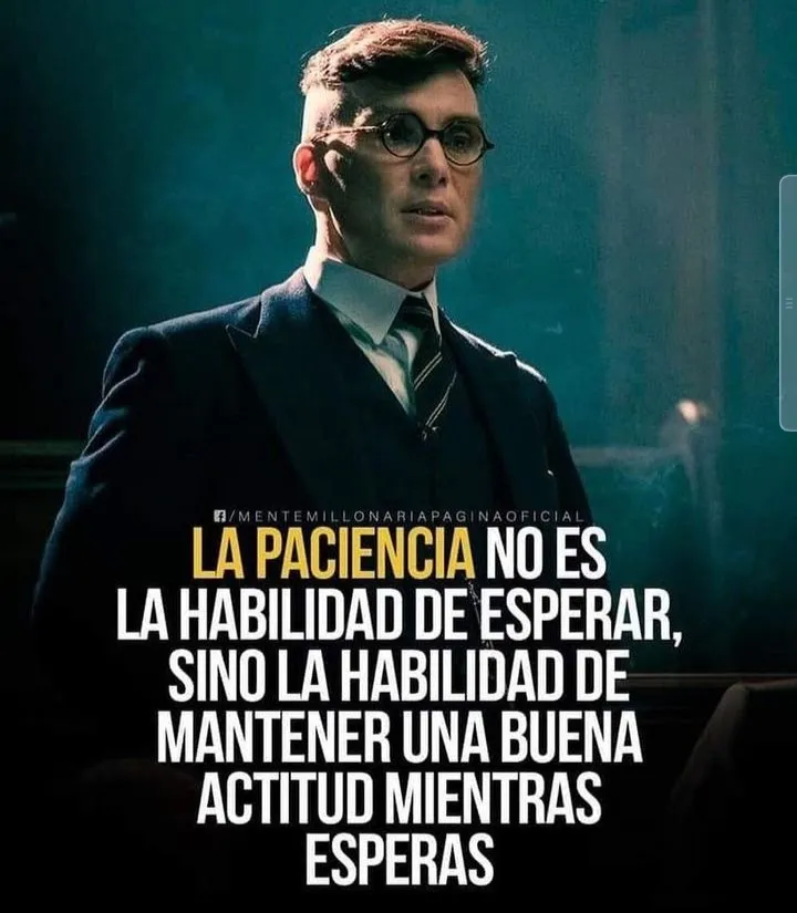 La paciencia no es la habilidad de esperar.