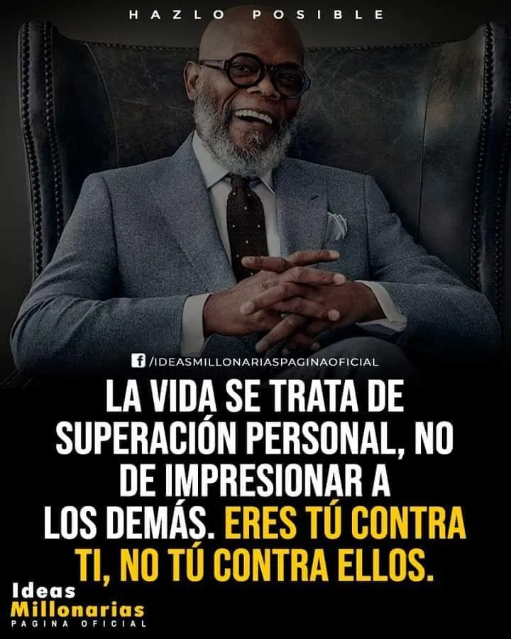 La vida se trata de superación personal.