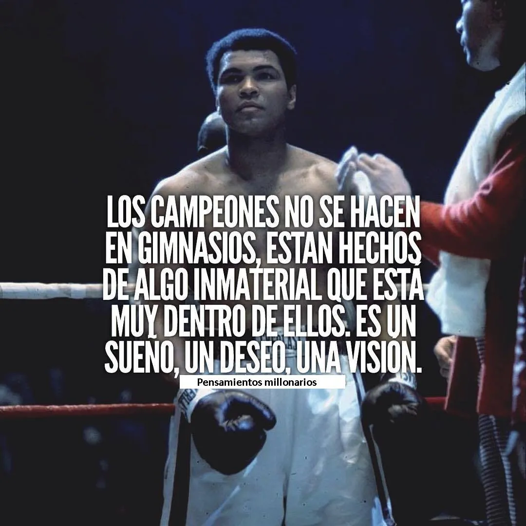 Los campeones no se hacen en gimnasios.