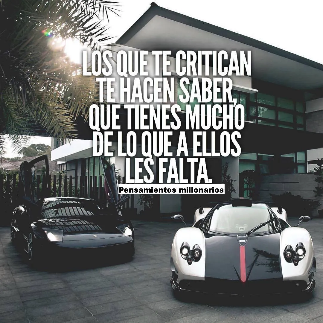 Los que te critican te hacen saber.