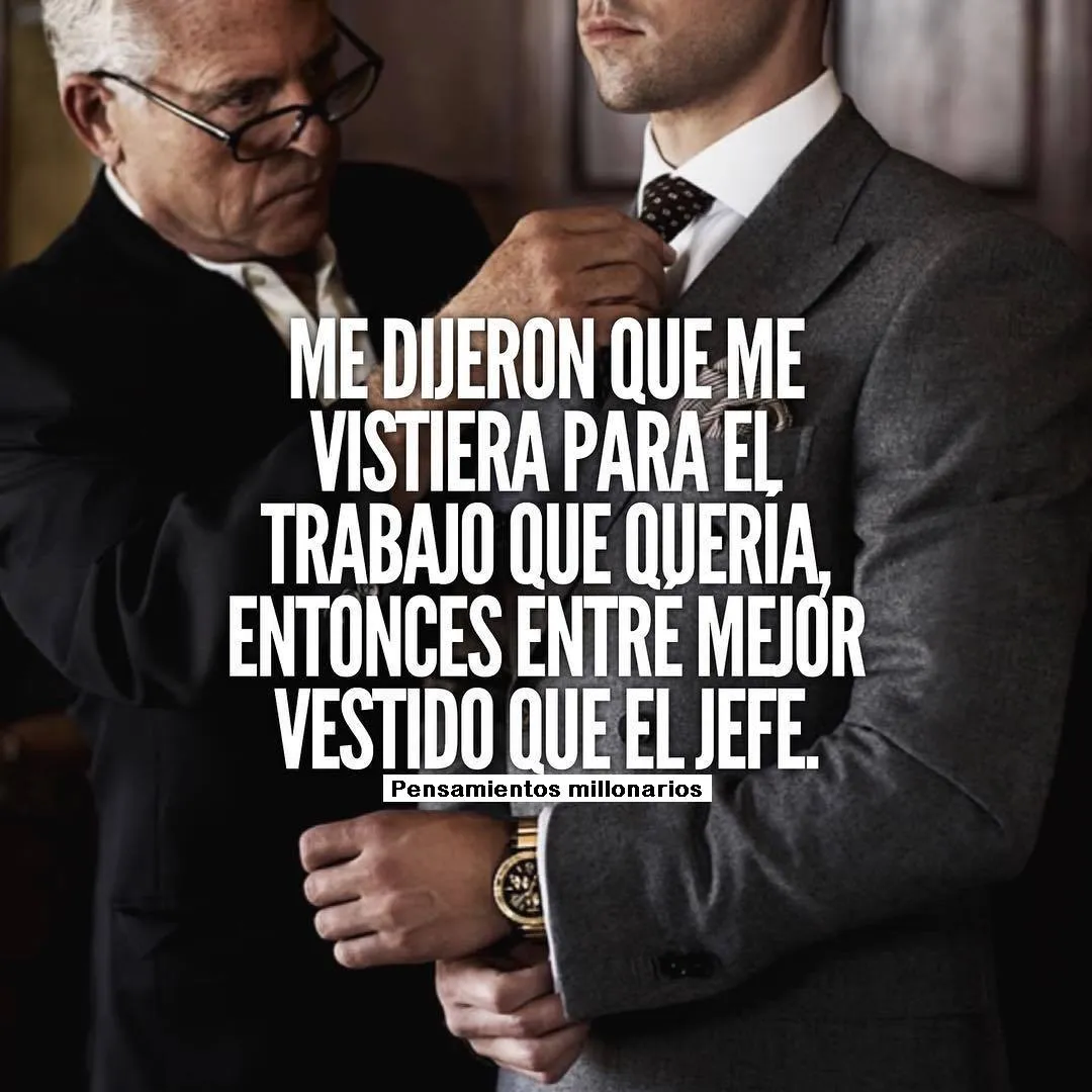 Me dijeron que me vistiera para el trabajo que quería.