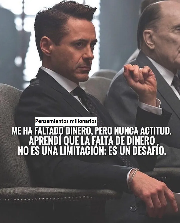 Me ha faltado dinero, pero nunca actitud.