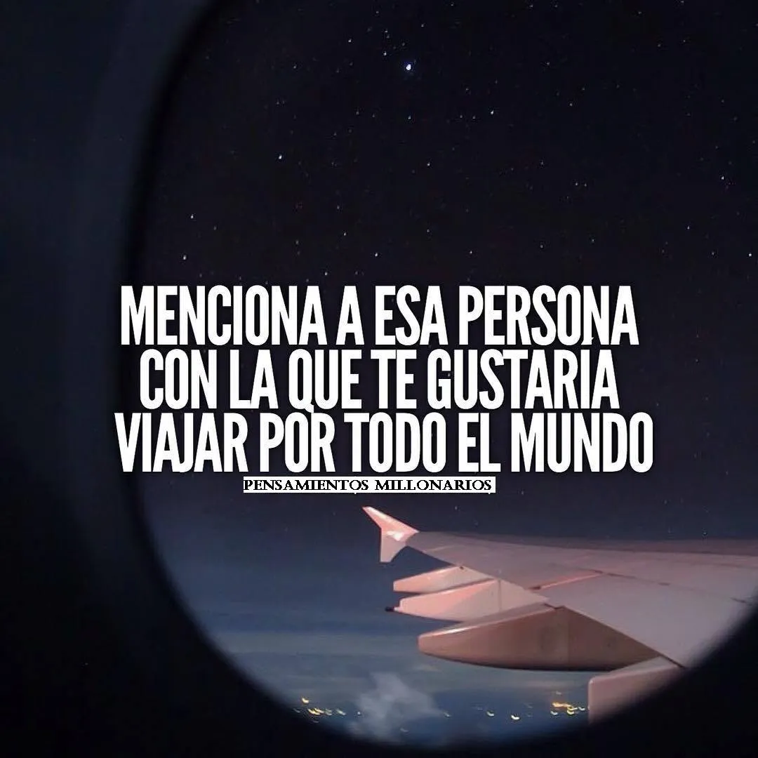 Menciona a esa persona con la que te gustaría viajar.