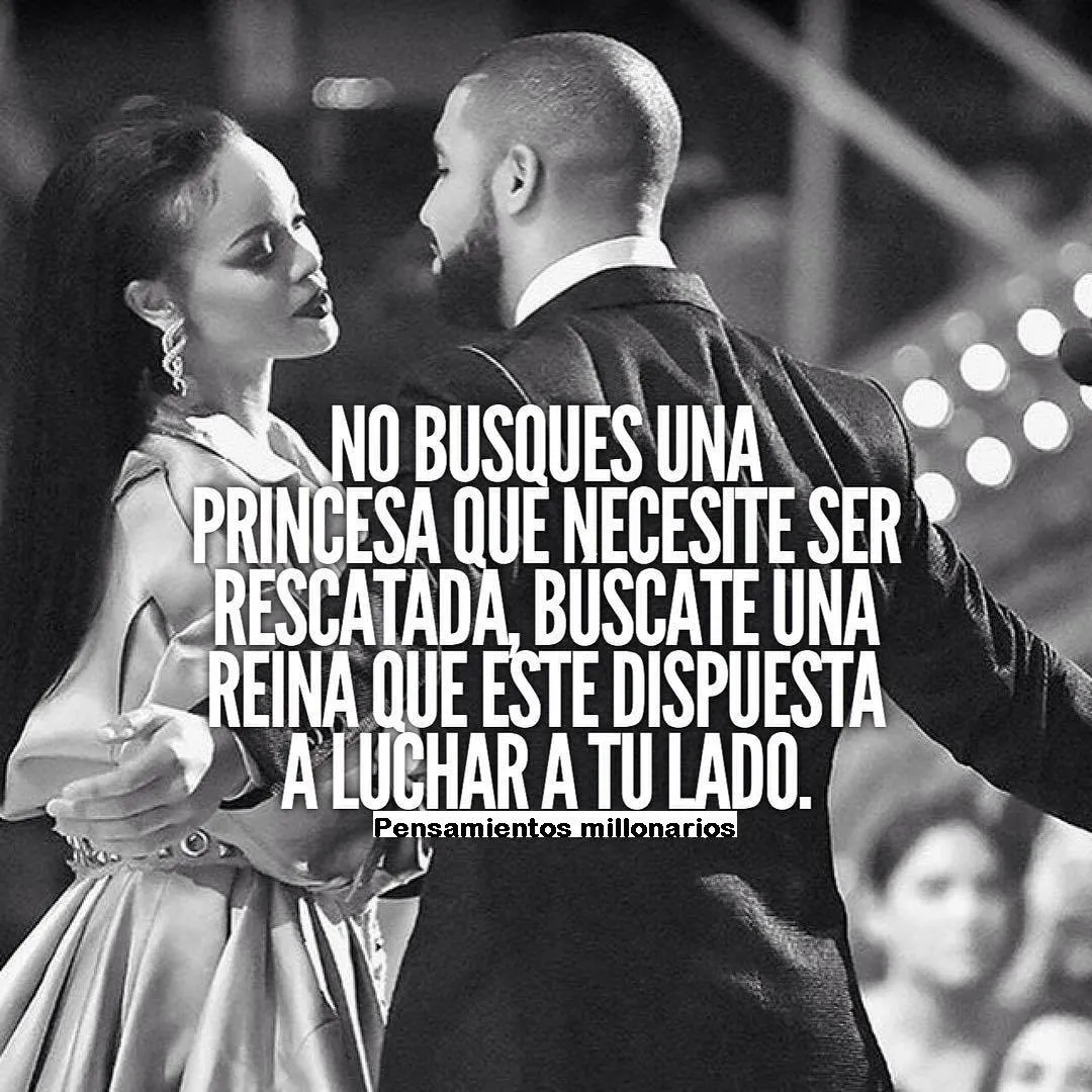 No busques una princesa que necesite ser rescatada.