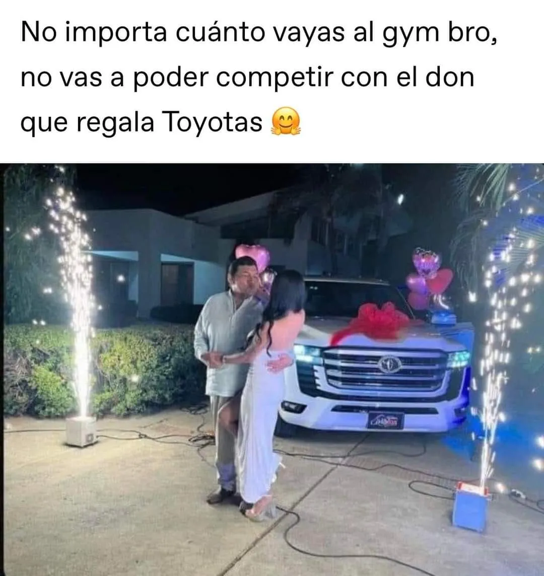 No importa cuánto vayas al gym bro, no vas a poder competir con el don que regala toyotas.