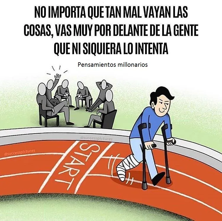 No importa qué tan mal vayan las cosas.