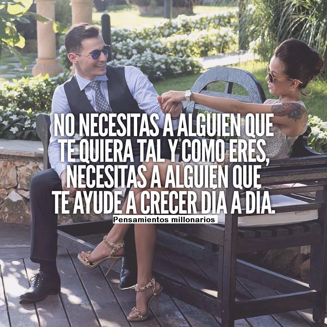 No necesitas a alguien que te quiera tal y como eres.