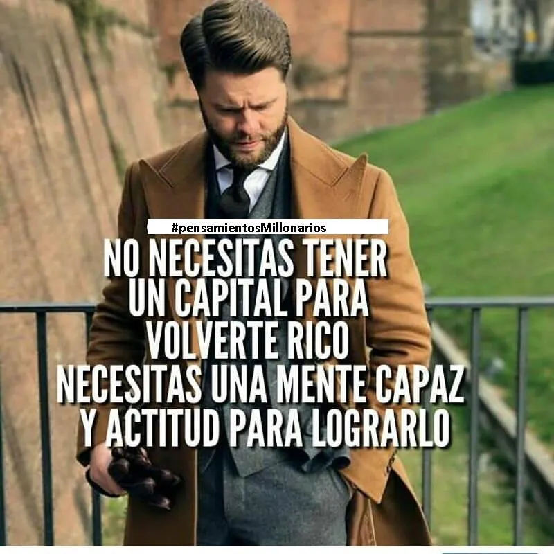 Para volverte rico no necesitas tener un capital.