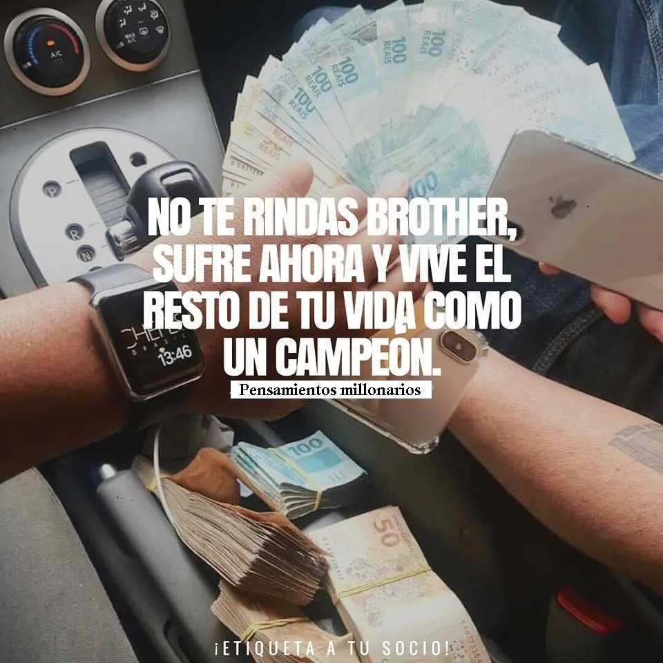 No te rindas brother, sufre ahora y vive el resto de tu vida como un campeón.