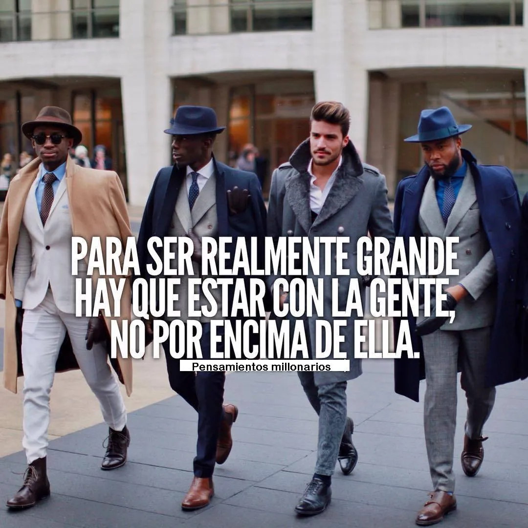 Para ser realmente grande hay que estar con la gente.