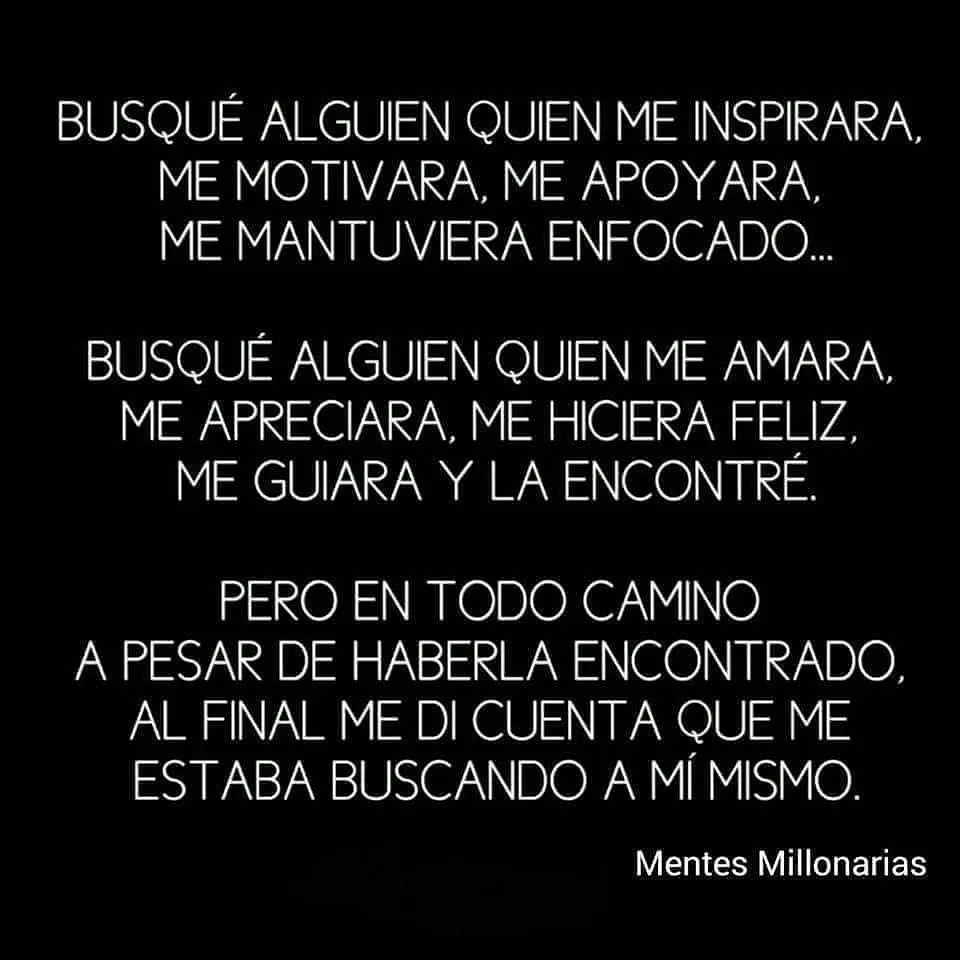 The first sentence is busqué a alguien quien me inspirara, me motivara, me apoyara, me mantuviera enfocado. . .