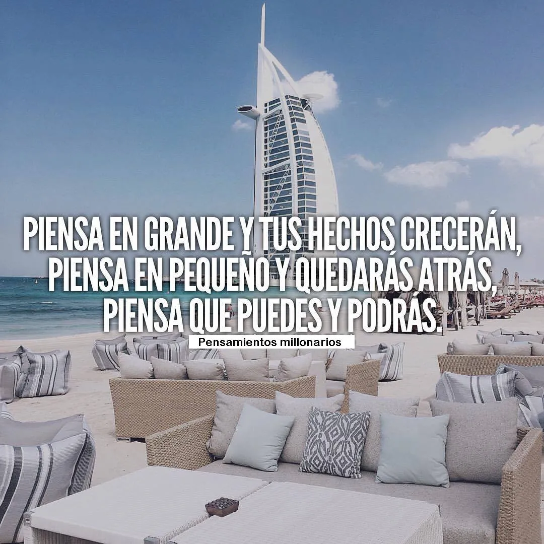 Piensa en grande y tus hechos crecerán.