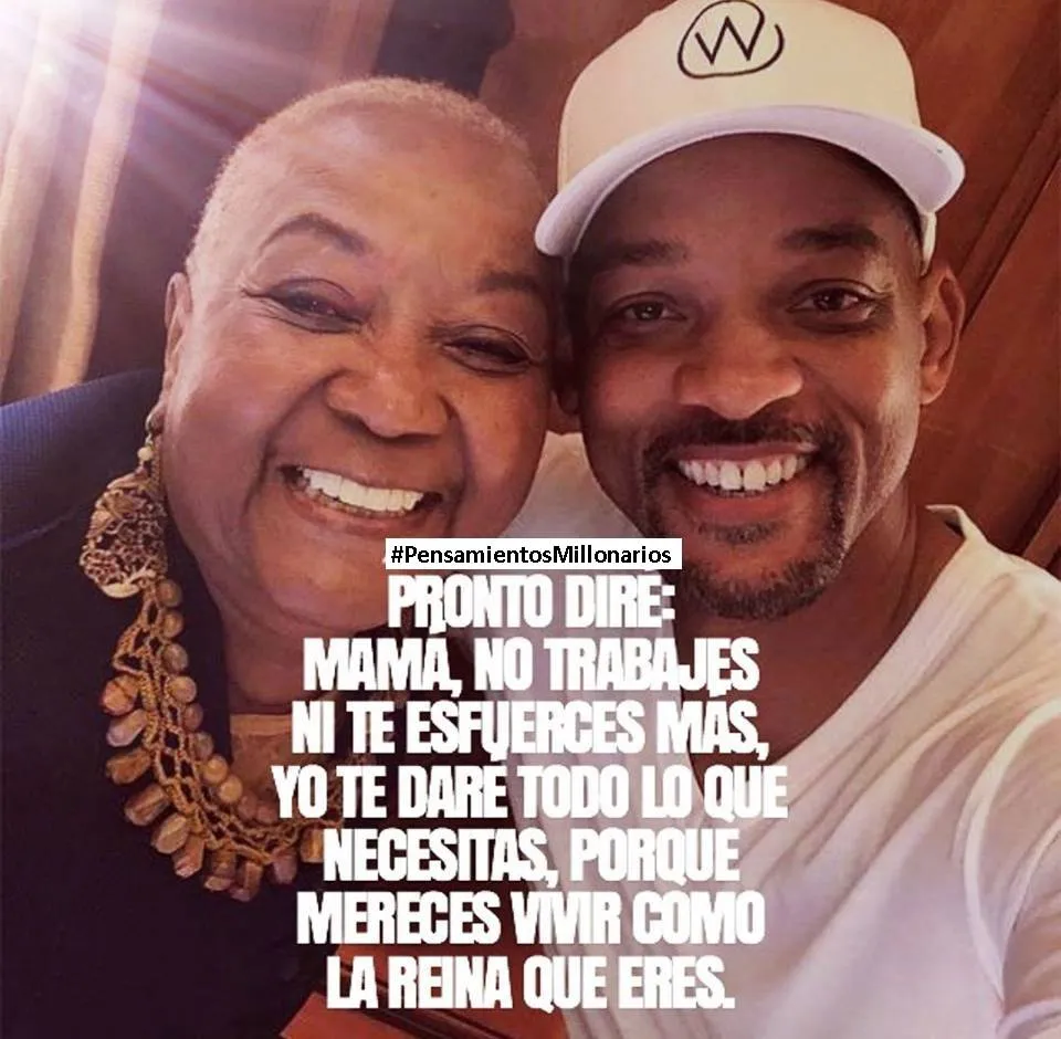 Will smith le dice a su madre que pronto no tendrá que trabajar más.