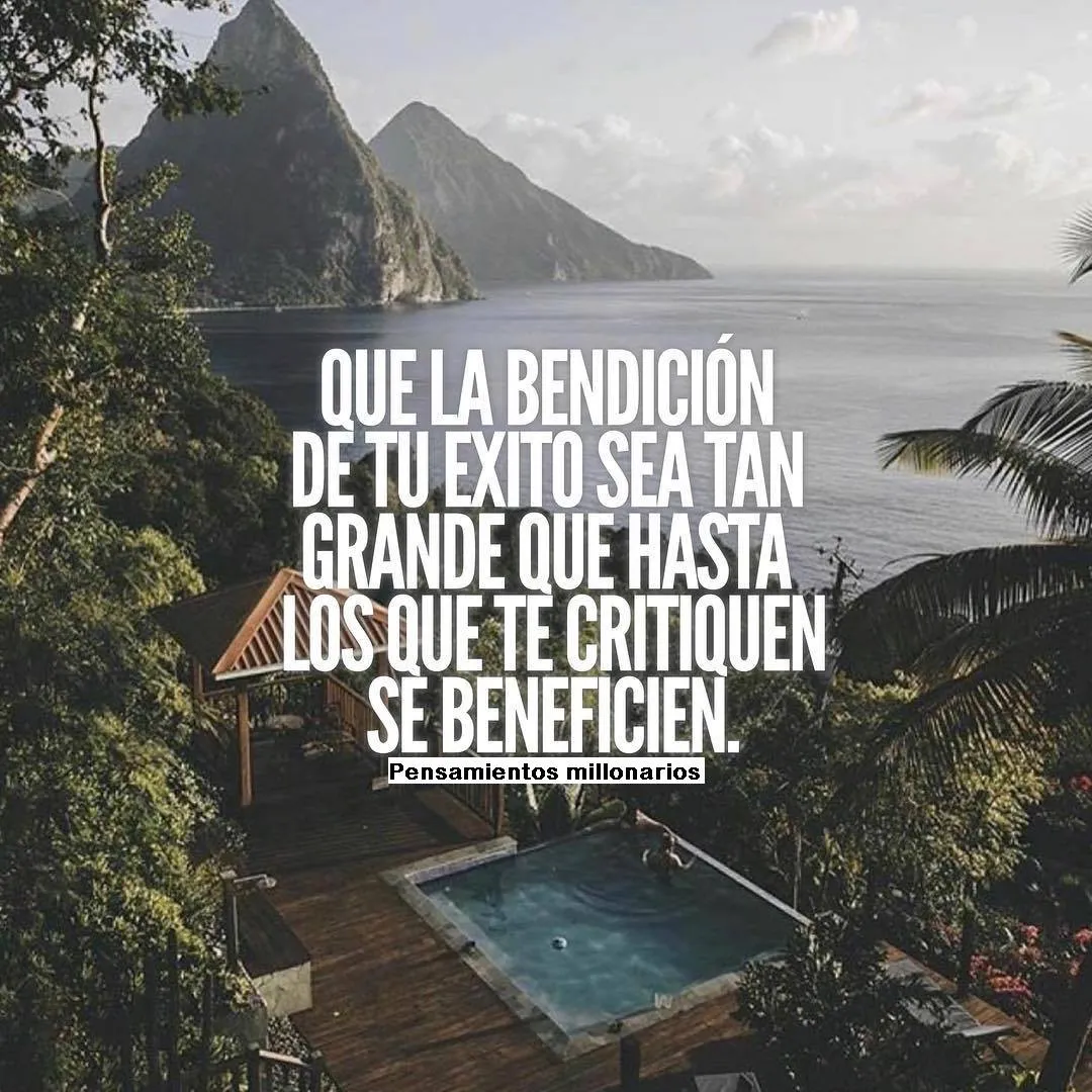 Que la bendición de tu éxito sea tan grande.