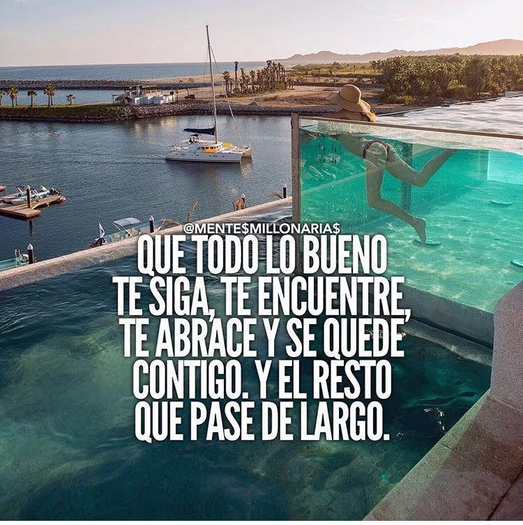 Que todo lo bueno te siga, te encuentre, te abrace y se quede contigo.