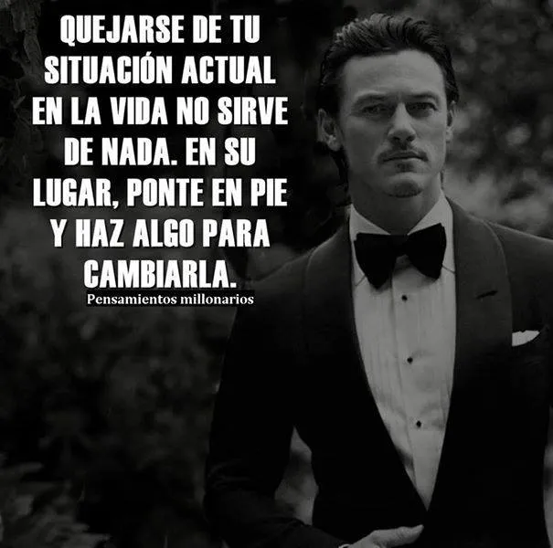 Quejarse de tu situación actual en la vida no sirve de nada.