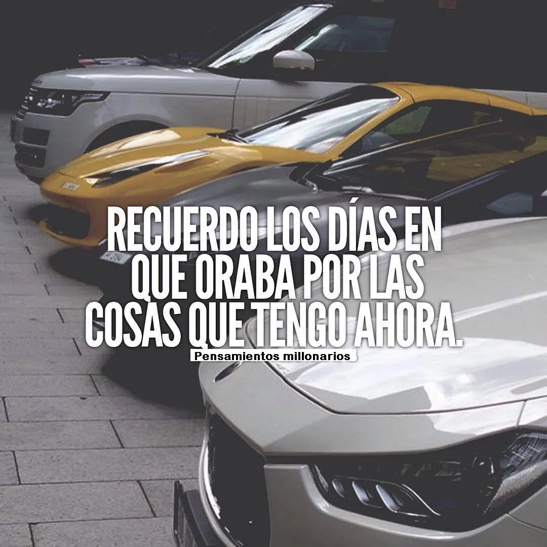 Recuerdo los días en que oraba por las cosas que tengo ahora.