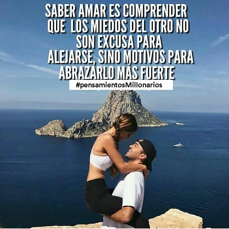 Saber amar es comprender que los miedos del otro no son excusa para alejarse.