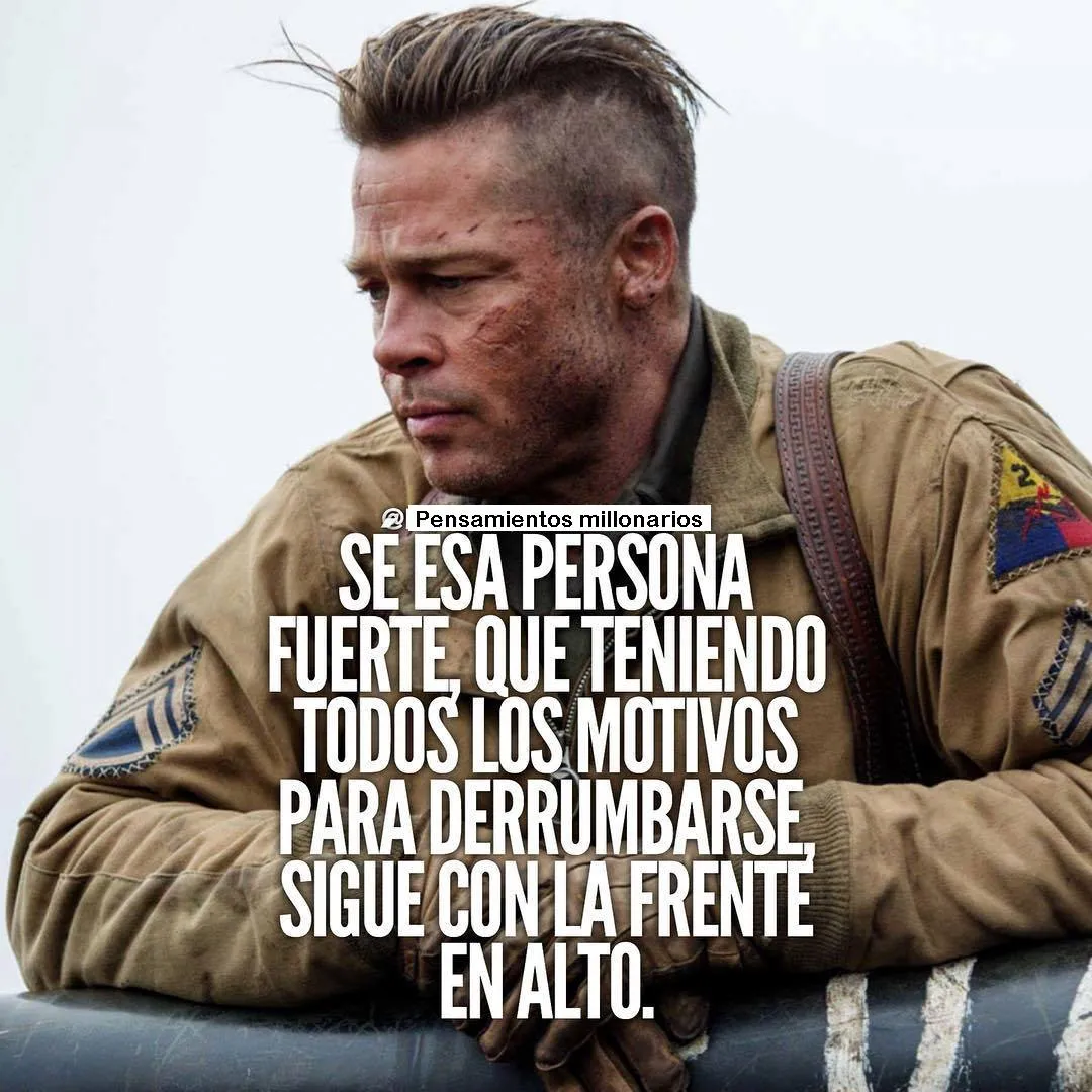 Sé esa persona fuerte que teniendo todos los motivos para derrumbarse sigue con la frente en alto.