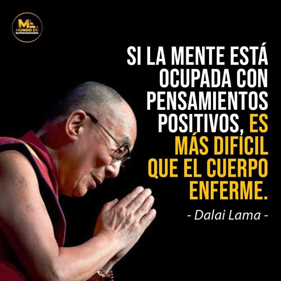 Si la mente está ocupada con pensamientos positivos. . .