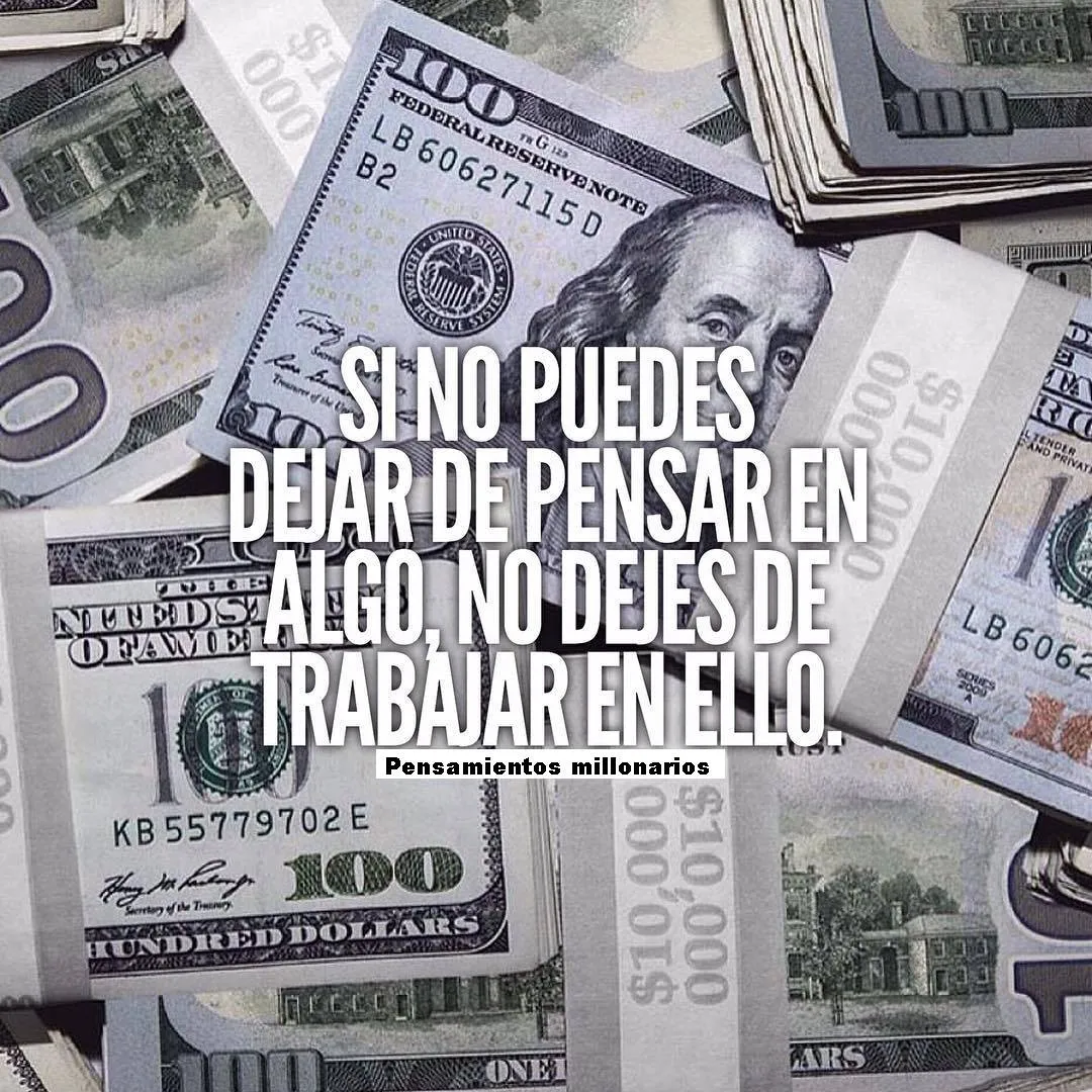Si no puedes dejar de pensar en algo, no dejes de trabajar en ello.