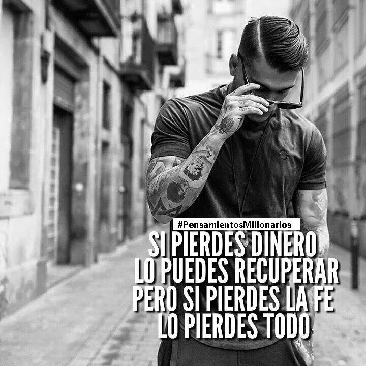 Si pierdes dinero lo puedes recuperar, pero si pierdes la fe lo pierdes todo.