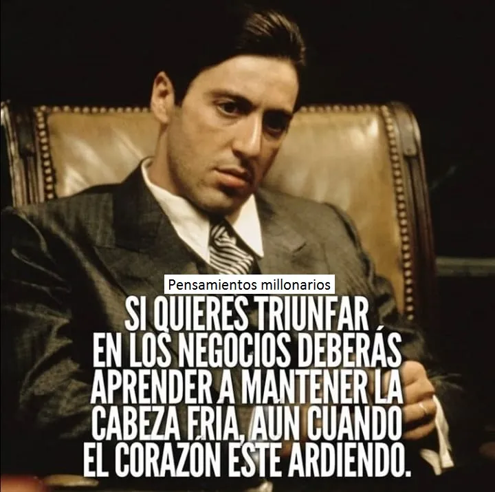 Si quieres triunfar en los negocios deberás aprender a mantener la cabeza fría. . .