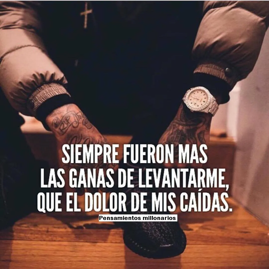 Siempre fueron más las ganas de levantarme.