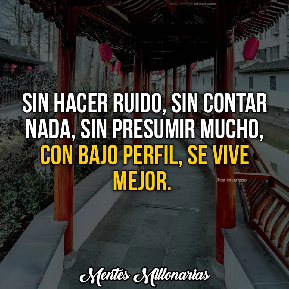 Con bajo perfil, se vive mejor.