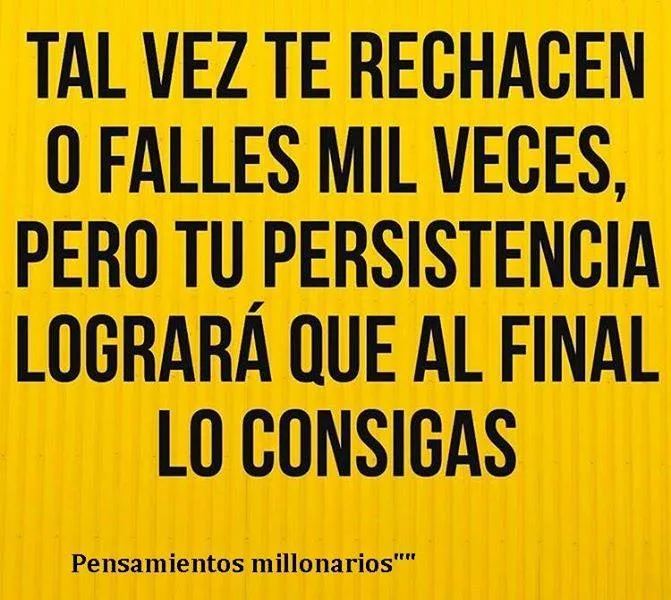 Tal vez te rechacen o falles mil veces.