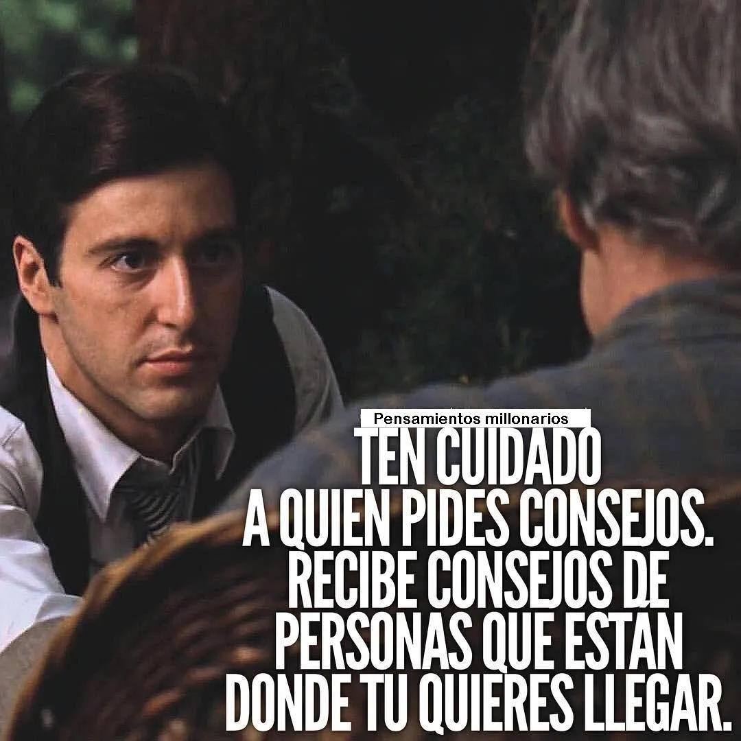 The first sentence says be careful who you ask for advice.