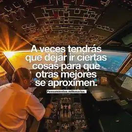 a_veces_tendras_que_dejar_ir_ciertas_cosas_para_que_otras_mejores_se_aproximen
