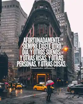 afortunadamente_siempre_existe_otro_dia_y_otros_suenos_y_otras_risas_y_otras_personas_y_otras_cosas