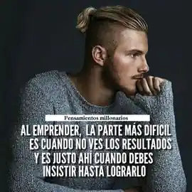 al_emprender_la_parte_mas_dificil_es_cuando_no_ves_los_resultados_y_es_justo_ahi_cuando_debes_insistir_hasta_lograrlo