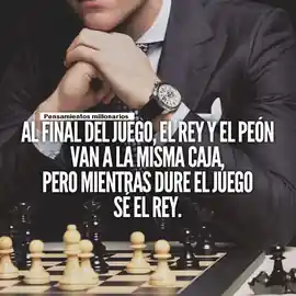 al_final_del_juego_el_rey_y_el_peon_van_a_la_misma_caja_pero_mientras_dure_el_juego_se_el_rey
