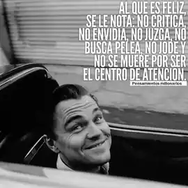 al_que_es_feliz_se_le_nota_no_critica_no_envidia_no_juzga_no_busca_pelea_no_jode_y_no_se_muere_por_ser_el_centro_de_atencion