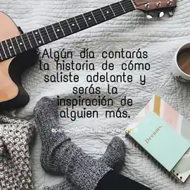 algun_dia_contaras_la_historia_de_como_saliste_adelante_y_seras_la_inspiracion_de_alguien_mas