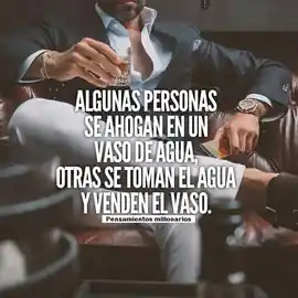 algunas_personas_se_ahogan_en_un_vaso_de_agua_otras_se_toman_el_agua_y_venden_el_vaso