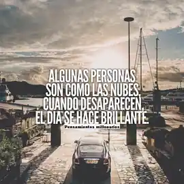 algunas_personas_son_como_las_nubes_cuando_desaparecen_el_dia_se_hace_brillante