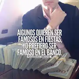 algunos_quieren_ser_famosos_en_fiestas_yo_prefiero_ser_famoso_en_el_banco