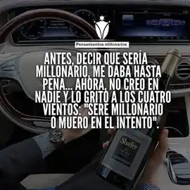 antes_decir_que_seria_millonario_me_daba_hasta_pena_ahora_no_creo_en_nadie_y_lo_grito_a_los_cuatro_vientos_sere_millonario_o_muero_en_el_intento