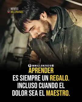aprender_es_siempre_un_regalo_incluso_cuando_el_dolor_sea_el_maestro
