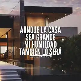 aunque_la_casa_sea_grande_mi_humildad_tambien_lo_sera